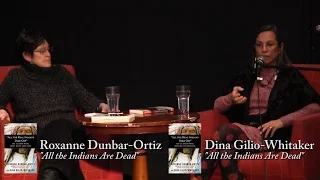 Roxanne Dunbar-Ortiz and Dina Gilio-Whitaker, "All the Real Indians Died Off"
