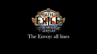 Path of Exile // The Envoy: all lines