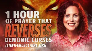 1 Hour of Prayer that Reverses Demonic Curses