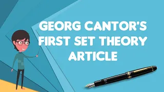 What is Georg Cantor's first set theory article?, Explain Georg Cantor's first set theory article