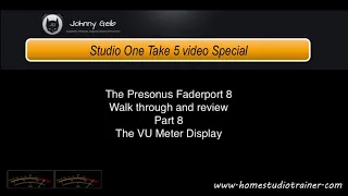 Faderport 8 - The VU Meter View Part 8 - Home Studio Trainer