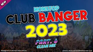 Most Requested Club Banger Nonstop Remix 2023 - (DJ MICHAEL JOHN OFFICIAL REMIX) PART. 6