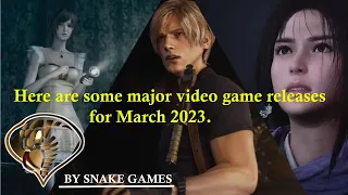 Here are some major video game releases for March 2023.