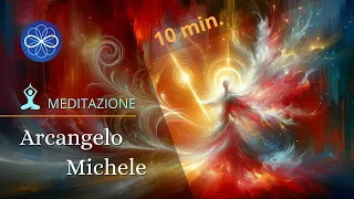 Guarigione e protezione con l’Arcangelo Michele - meditazione 10 minuti