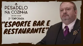 Pesadelo na Cozinha: Esporte Bar e Restaurante – Parte 1