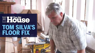 Tom Silva's Hardwood Floor Fix | This Old House