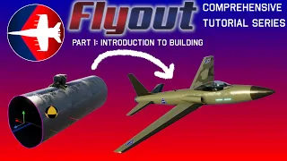 Flyout Comprehensive Tutorial Series | Part 1: Introduction to Building