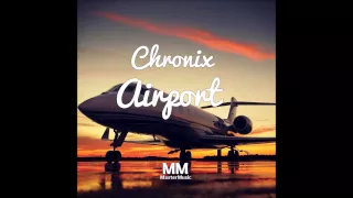 Chronix - Airport (Original Mix)