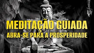 MEDITAÇÃO GUIADA: ABRA-SE PARA A PROSPERIDADE