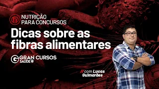 Nutrição para concursos - Dicas sobre as fibras alimentares com Lucas Guimarães