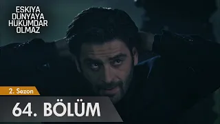 Eşkıya Dünyaya Hükümdar Olmaz 64. Bölüm - atv