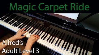 Magic Carpet Ride (Intermediate Piano Solo) Alfred's Adult Level 3