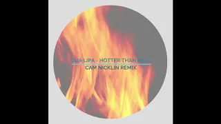 Dua Lipa - Hotter Than Hell ( Cam Nicklin Remix )
