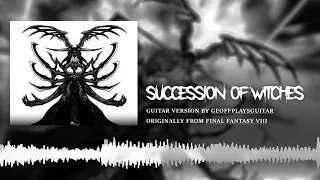 Final Fantasy VIII - Succession of Witches [Symphonic Black Metal Guitar]