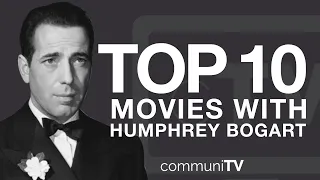 Top 10 Humphrey Bogart Movies