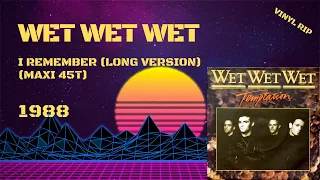 Wet Wet Wet - I Remember (Long Version) (1988) (Maxi 45T)