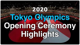 2020 TOKYO OLYMPICS OPENING CEREMONY HIGHLIGHTS | Meet The World Now!