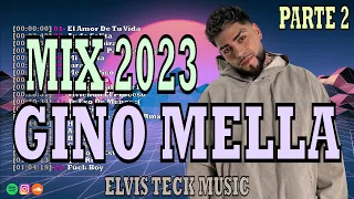 MIX GINO MELLA 2023 PARTE 2 || LO MEJOR DE @Ginomella 2023