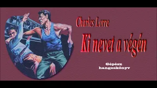 Charles Lorre -  Ki nevet a végén