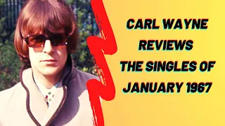 The Move's Carl Wayne Reviews the Singles of January 1967