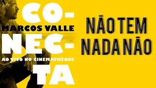 Marcos Valle canta: Não Tem Nada Não (DVD Conecta)