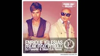 Enrique Iglesias feat. Pitbull - Freak (DJ Favorite & Bikini DJs Remix)
