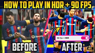 How To Play Smoothly In 90 fps + HDR | BEST SETTING IN EFOOTBALL |Efootball 23