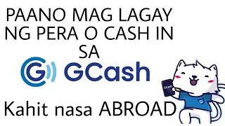 PAANO MAGLAGAY NG PERA OR CASH IN SA GCASH KAHIT NASA ABROAD TUTORIALS 2022