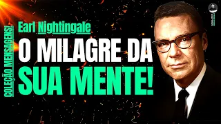 O MILAGRE de sua mente. Um texto do grande Earl Nightingale (narrado e com legendas)