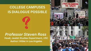 College Campuses - Is Dialogue Possible? - Professor Steven Ross, USC