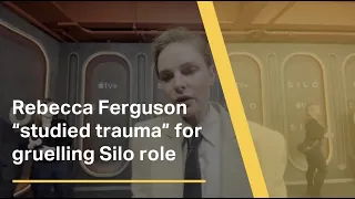 Rebecca Ferguson “studied trauma” for gruelling Silo role