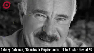 Remembering Dabney Coleman: Iconic Actor from ‘Boardwalk Empire’ & ‘9 to 5’ Passes Away at 92