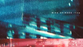 Mike Shinoda - fine (Official Instrumental)