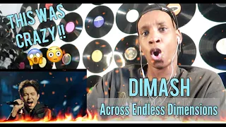 FIRST TIME HEARING Dimash - Across Endless Dimensions REACTION | I WAS NOT EXPECTING THAT !! 😱🎤🎶