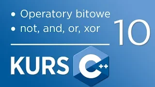 10. Kurs C++ dla początkujących - Operatory bitowe