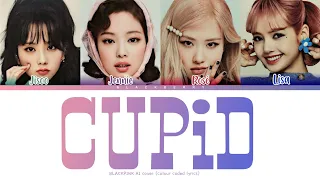 BLACKPINK AI Cover CUPiD Colour coded lyrics (Eng/Han/Rom) by @princessb1705