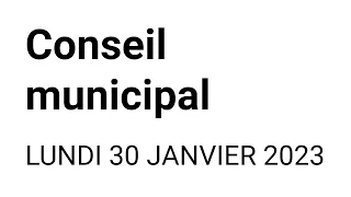 Conseil Municipal du 30 janvier 2023