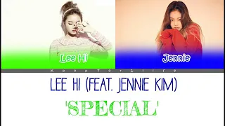 Lee Hi (Feat. JENNIE KIM) - 'SPECIAL' (Color Coded Han/Rom/Eng)