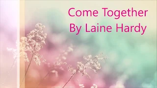 Laine Hardy "Come Together" lyrics