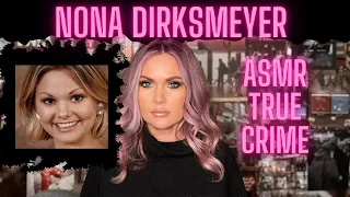 The Nona Dirksmeyer Case | ASMR Mystery Monday | #ASMR #TrueCrime