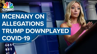 W.H. Press Secretary McEnany defends against allegations Donald Trump downplayed Covid-19 danger