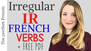 Irregular IR French Verbs - How to conjugate Irregular IR Verbs present tense