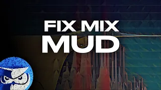 Fix a Muddy Mix