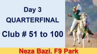 Neza Bazi F9 Park Islamabad 2023 | Day 3rd | Club 51 to 100 | Tent Pegging Championship 2023 |