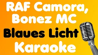 RAF Camora, Bonez MC • Blaues Licht • Karaoke