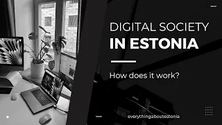 Digital Society in Estonia | How it works & why it's the best in the world