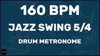 Jazz Swing 5/4 | Drum Metronome Loop | 160 BPM