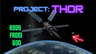 CRAZIEST US SPACE WEAPON | PROJECT THOR: Rods from God