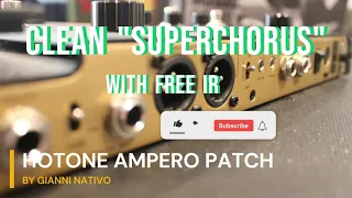 Hotone Ampero Patch: Clean "SuperChorus" with free IR