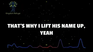 "Lift His Name Up" By Kingdom Muzic | Lyric Video